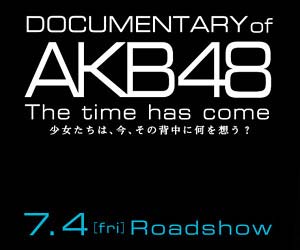 DOCUMENTARY of AKB48 The time has come